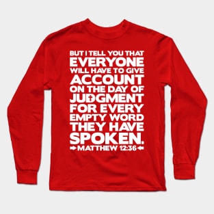 Matthew 12:36 Day Of Judgment Long Sleeve T-Shirt